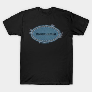 Executive Assistant - job title T-Shirt